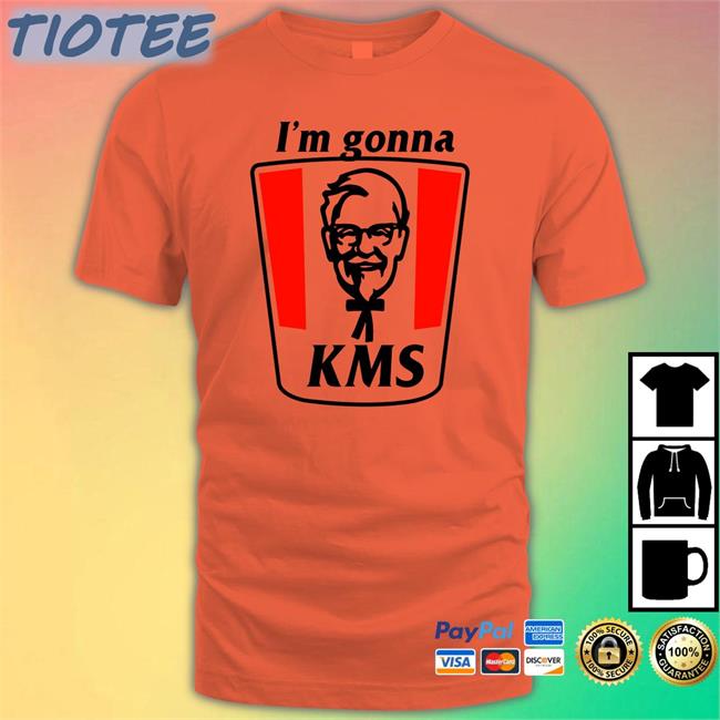 Trending Shirts That Go Hard I'm Gonna Kms Shirt Shirtsthtgohard