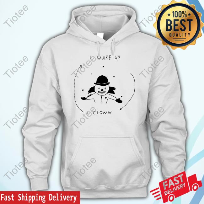 Really Good Artist I Wake Up I Clown T-Shirts Matt Gray