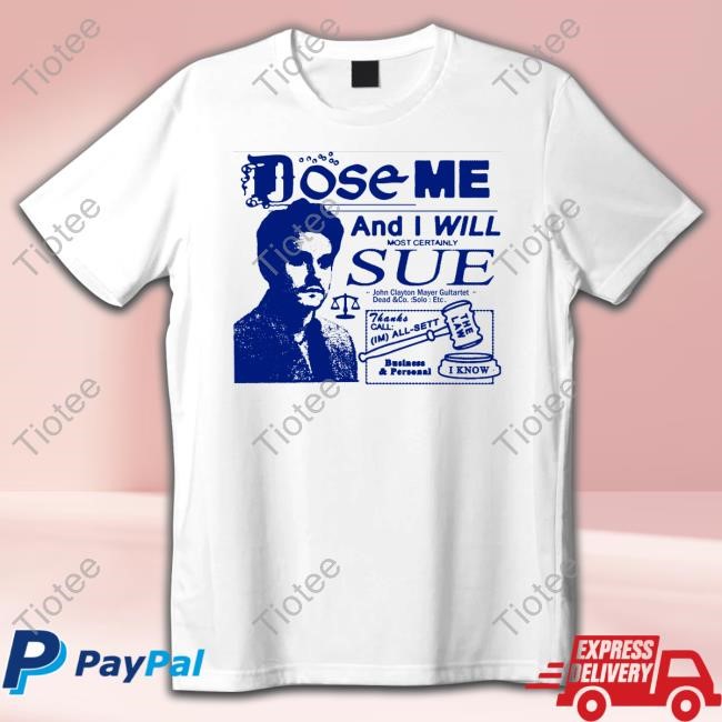 Official Dose Me And I Will Most Certainly Sue Hooded Sweatshirt