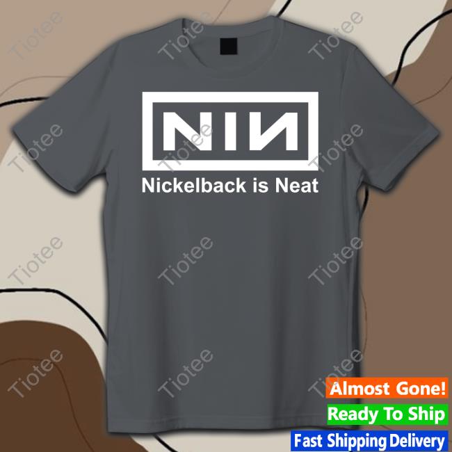 Goodshirts Nickelback Is Neat Hoodie