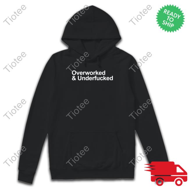 Wicked Naughty Shop Overworked And Underfucked T-Shirt