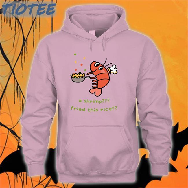 A Shrimp Fried This Rice Shirt