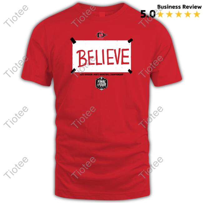 Breakingt Merch San Diego State Basketball Believe 2023 Division I Men's Basketball Championship Final Four Tee