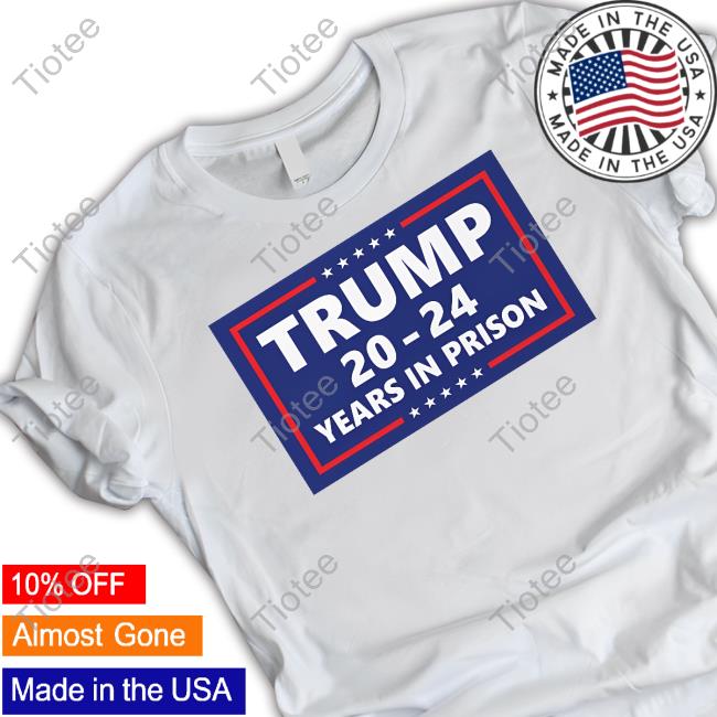Trump 2024 Years In Prison Sweatshirt