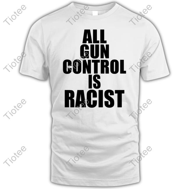 Maj Toure All Gun Control Is Racist Shirts
