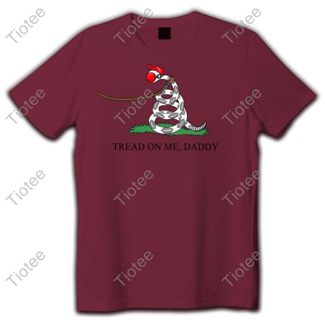 Tommysiegel Tread On Me Daddy Funny T Shirt