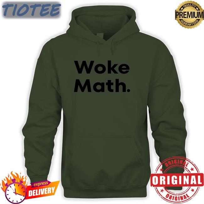 Woke Math T-Shirt Woke Math Tee Shirt