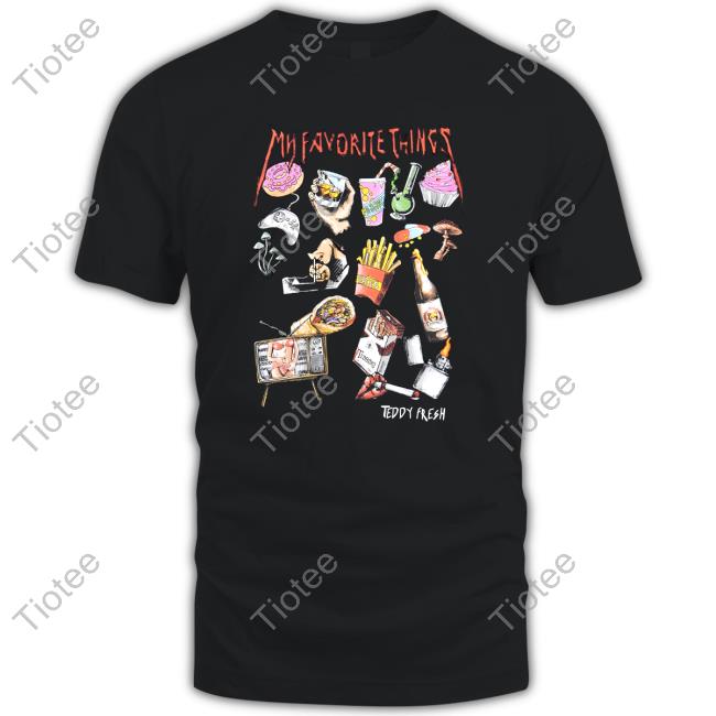 My Favorite Things Teddy Fresh Shirt