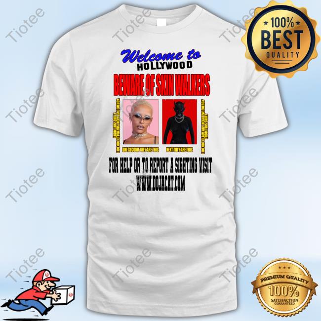 Welcome To Hollywood Beware Ofskin Walkers For Help Or To Report A Sighting Visit Tee
