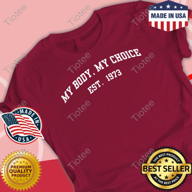 Official My Body My Choice Est 1973 Sweatshirt