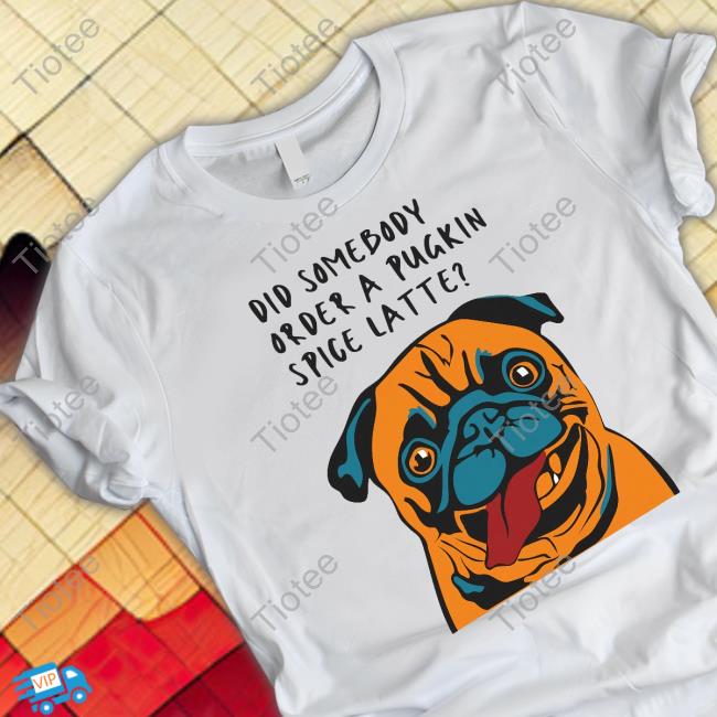 Did Somebody Order A Pugkin Spice Latte Hoodie Wherethefunthingsare