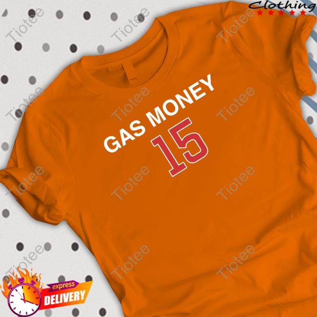 Gas Money 15 Tee Shirt