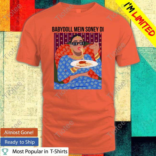 Baby Doll Mein Soney Di Shirts
