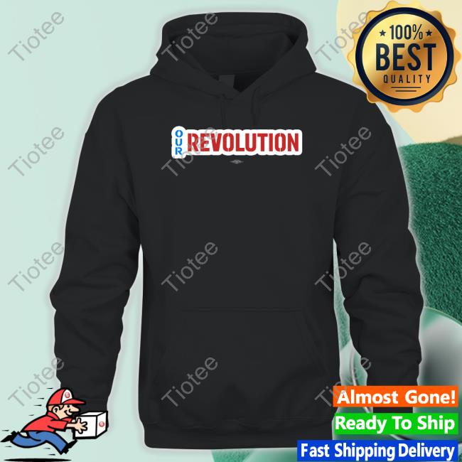 Our Revolution Not Me Us Bernie Sanders Shirt, T Shirt, Hoodie, Sweater, Long Sleeve T-Shirt And Tank Top Jake Burdett