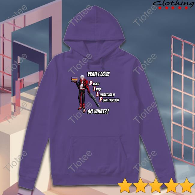 Yeah I Love Dudes Into Literature & Final Fantasy So What Sweatshirt Fuu-Chan Dilf