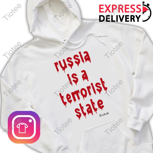 Russia Is A Terrorist State O.K.Ua Sweatshirt