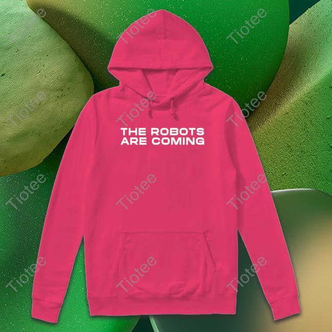 Farzyness The Robots Are Coming Shirt