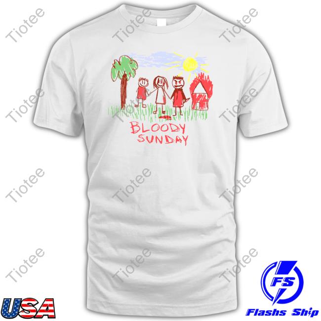 Bloody Sunday Merch Earth Day Shirts