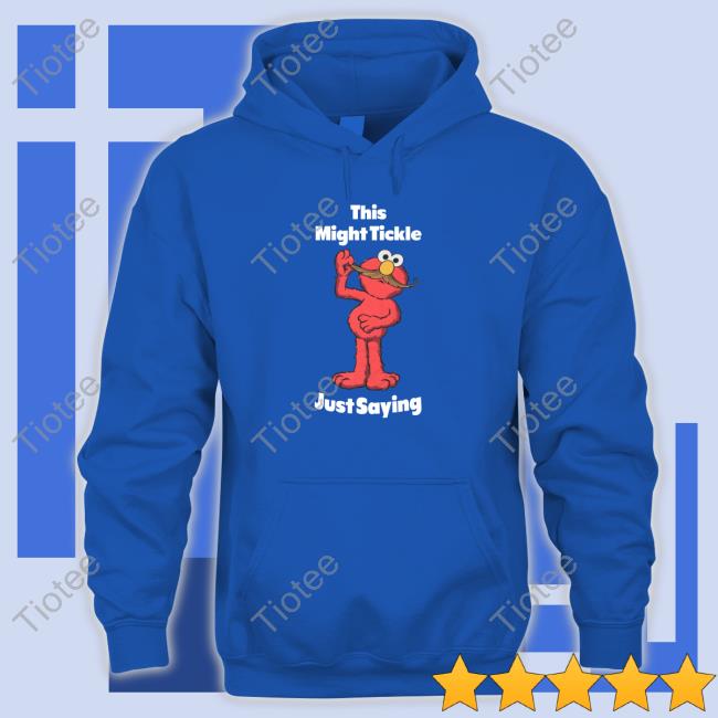 Official This Might Tickle Just Saying Long Sleeve Tee Shirt Official This Might Tickle Just Saying Shirt