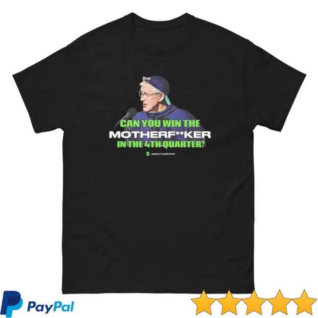 Sports On Tap Seattle Merch Seahawks Coach Pete Carroll: "Can You Win This MFer in the 4th Quarter? Tee