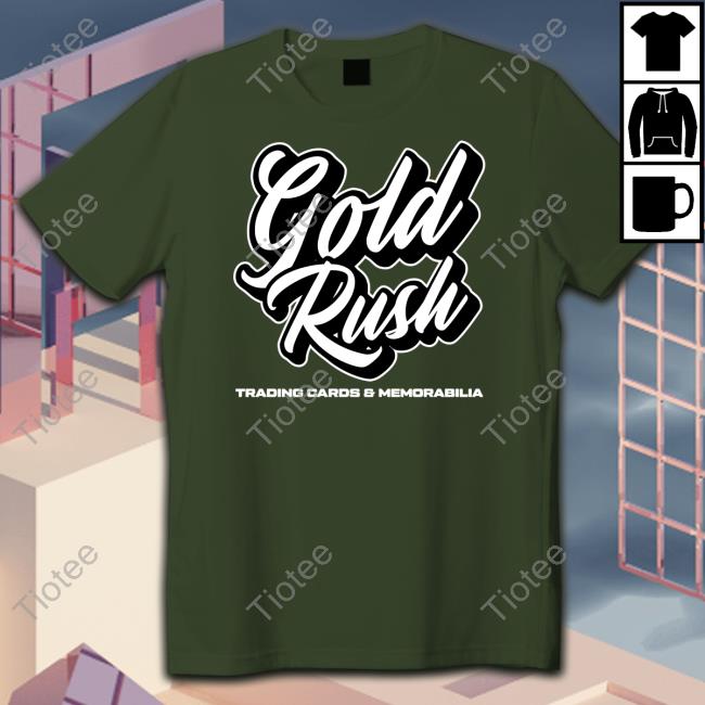 Gold Rush Trading Cards And Memorabilia Shirt Scctradingcards