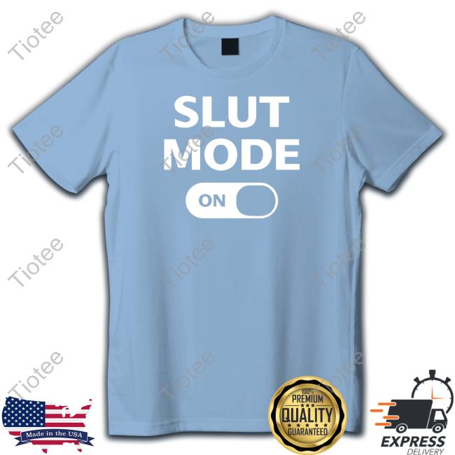 Slut Mode On Sweatshirt Keara Sullivan