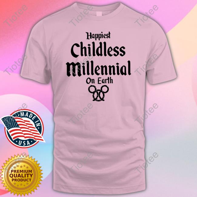 Happiest Childless Millennial On Earth T Shirt Greg