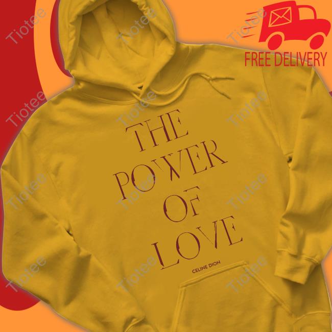 The Power Of Love Sweatshirt Celine Dion