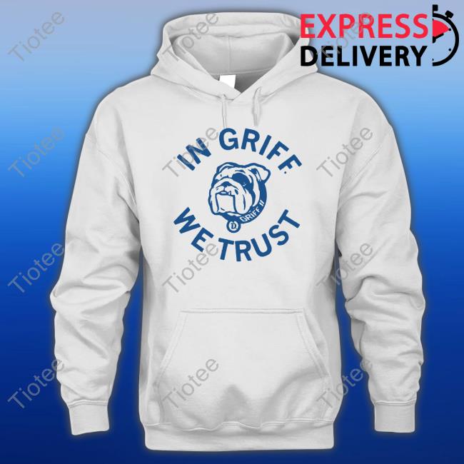 Official Griff II In Griff We Trust T Shirt