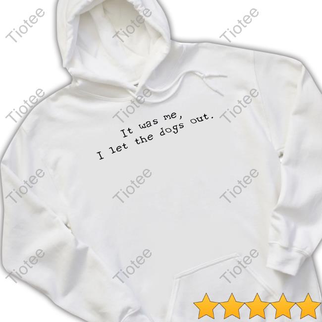 It Was Me I Let The Dogs Out Tee Elon Musk