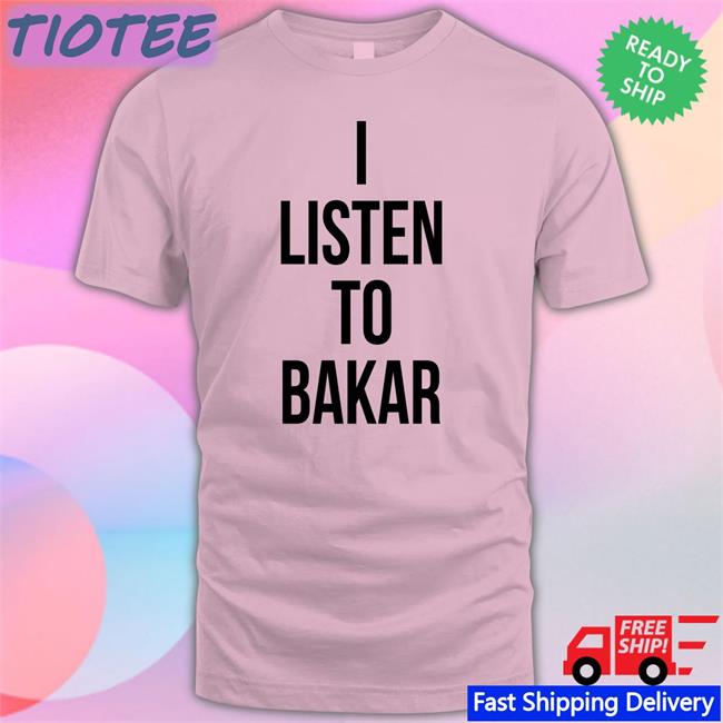 Yeaabk I Listen To Bakar Shirts