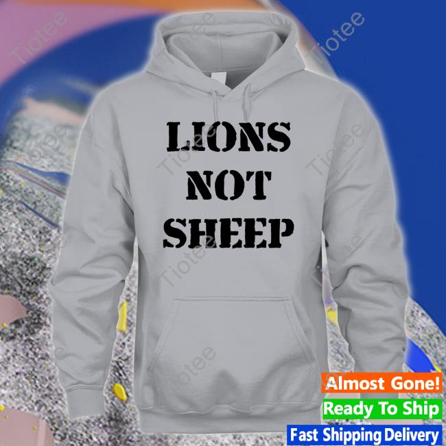Audrie Wearing Lions Not Sheep T-Shirt