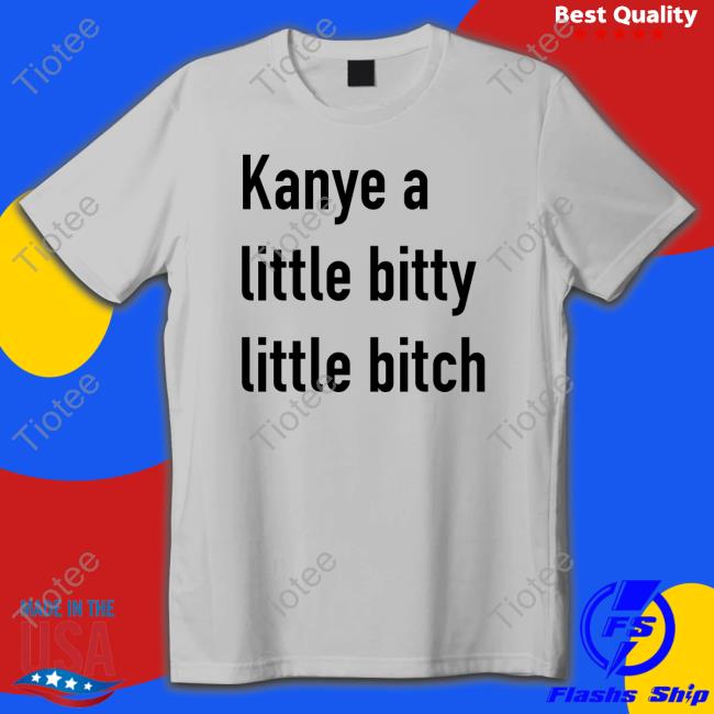 Kanye A Little Bitty Little Bitch Hoodie Jackantonoff