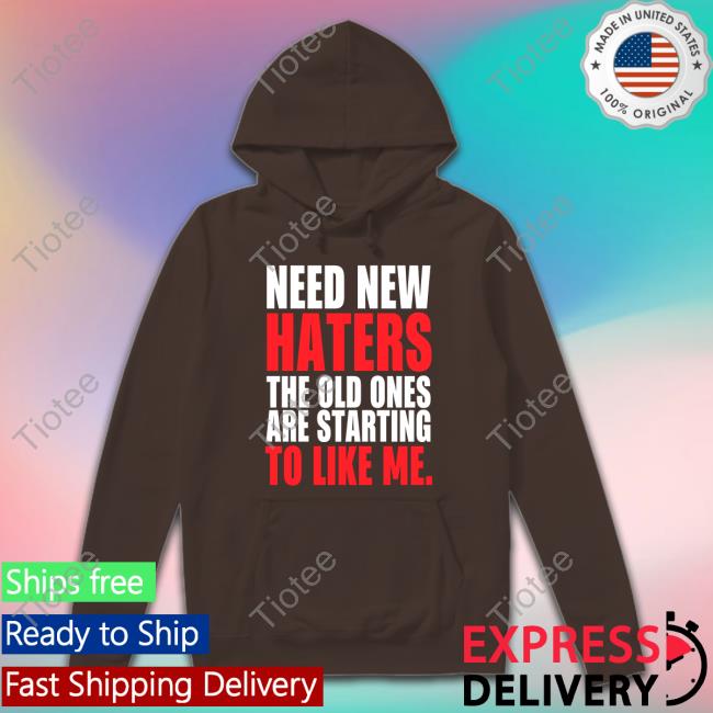 Need New Haters The Old Ones Are Starting To Love Me Shirts Black Need New Haters The Old Ones Are Starting To Love Me Shirt Jungkook Stargguck