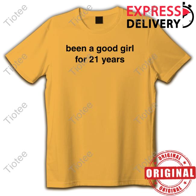 Billie Eilish Merch Been A Good Girl For 21 Years Tee