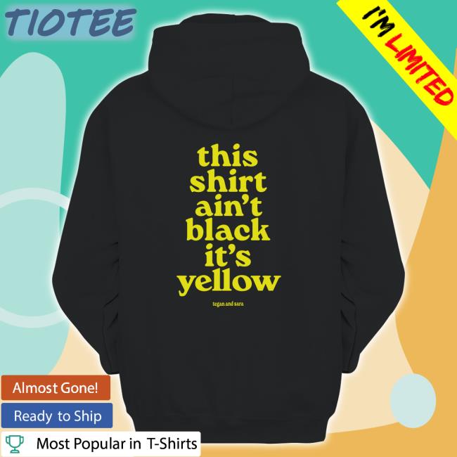 This Shirt Ain't Black It's Yellow T Shirt