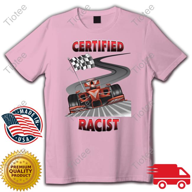 Memeabletees Store Certified Racist T Shirt