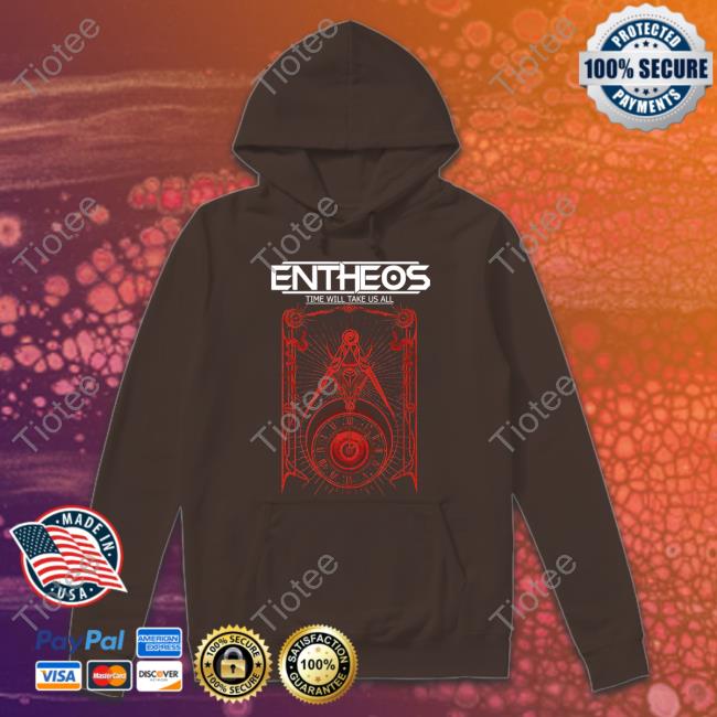 Entheos Time Will Take Us All Shirt