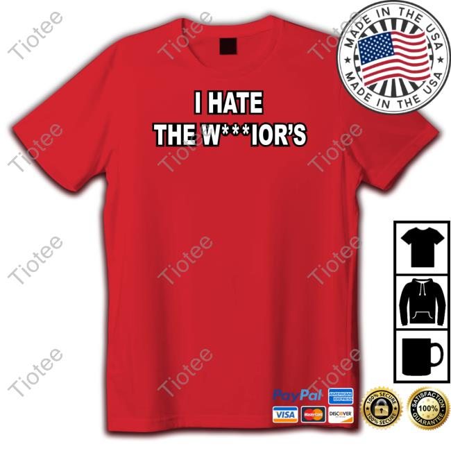 Golden State Warriors I Hate The Warriors Shirt Momster Teroyaeason