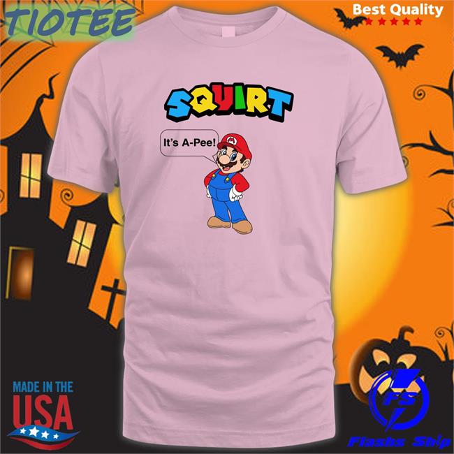 Shirts That Go Hard Squirt It’S A Pee Classic Hoodies Shirt Shirts That Go Hard Squirt It’S A Pee Classic Shirt