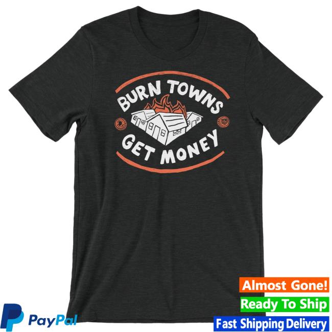 Official Dropout Tv Dropout Merch Store Shop Burn Towns Get Money Hot Shirt Dropouttv