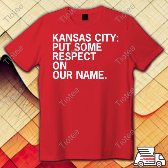Raygun Merch Kansas City Put Some Respect On Our Name Sweatshirt