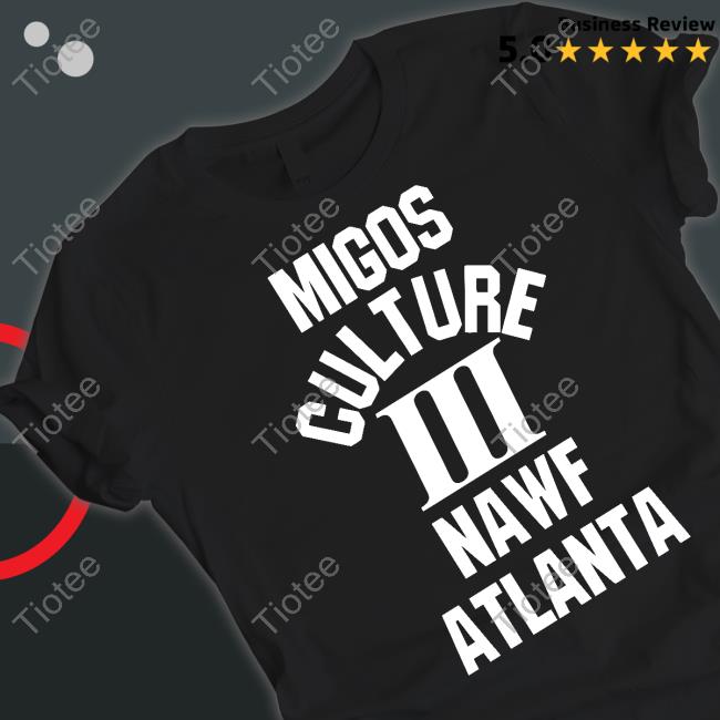 Migos Culture Iii Nawf Atlanta T Shirt