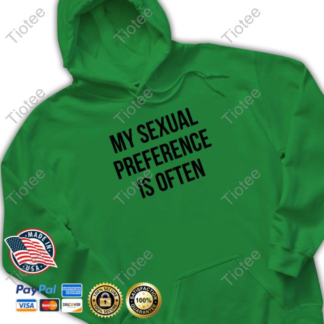My Sexual Preference Is Often T Shirts Mseldritch