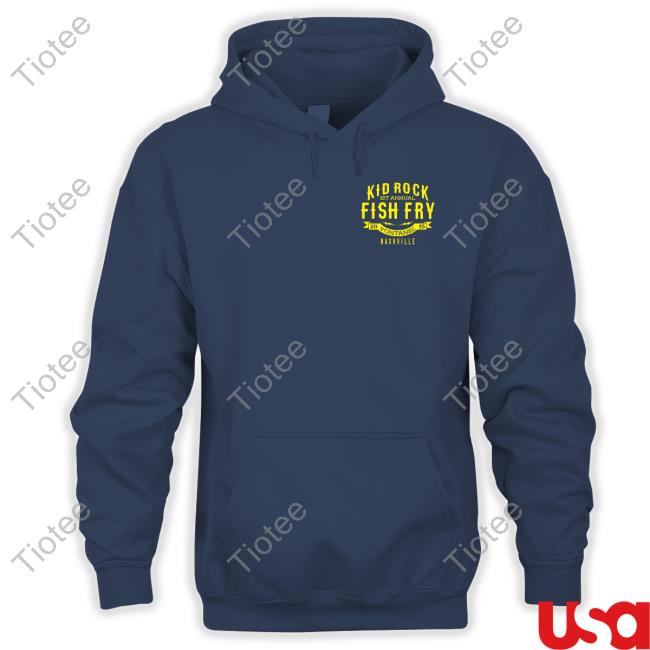 Official Kid Rock 1St Annual Fish Fry 20 Fontanel 15 Nashville Hoodie