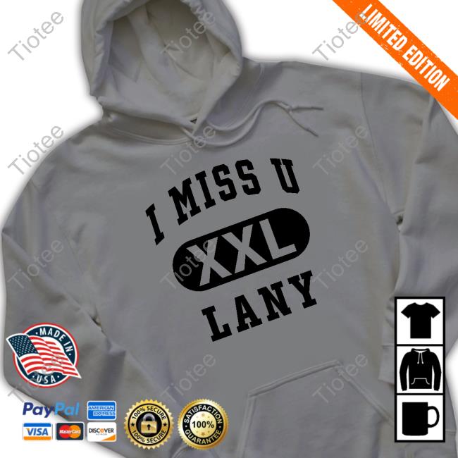 Official I Miss U XXl Lany Shirt