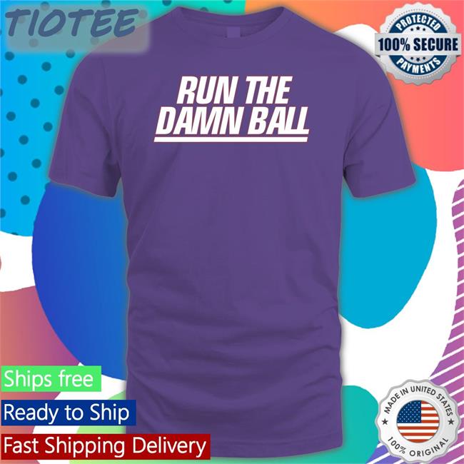 Talkin’ Giants Run The Damn Ball Shirt Jomboy Media Shop