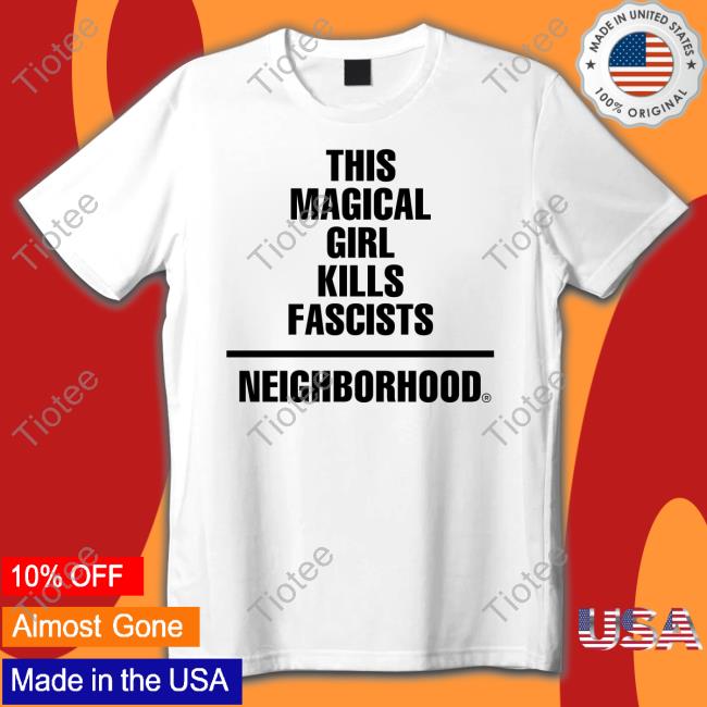 Favhanbln This Magical Girl Kills Fascists Neighborhood Tee Shirt