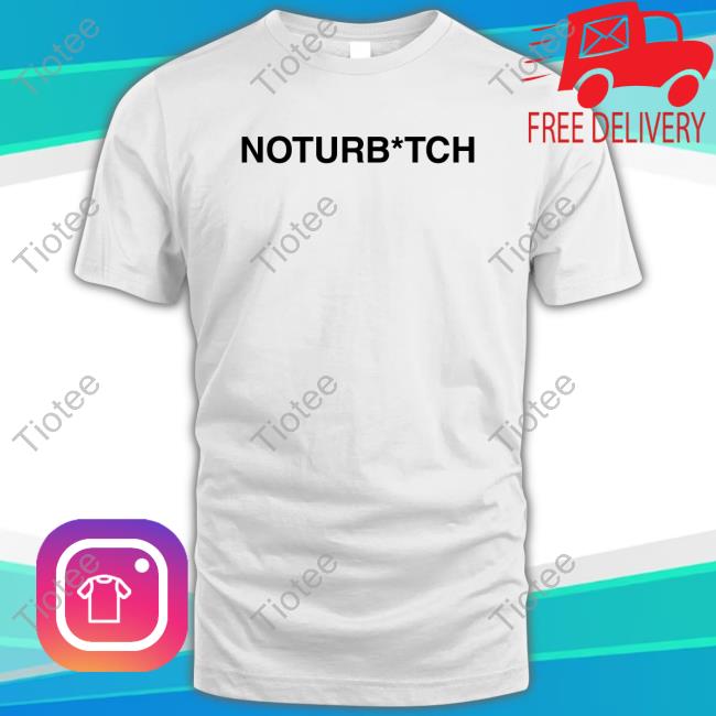 Official Noturbitch Shirts