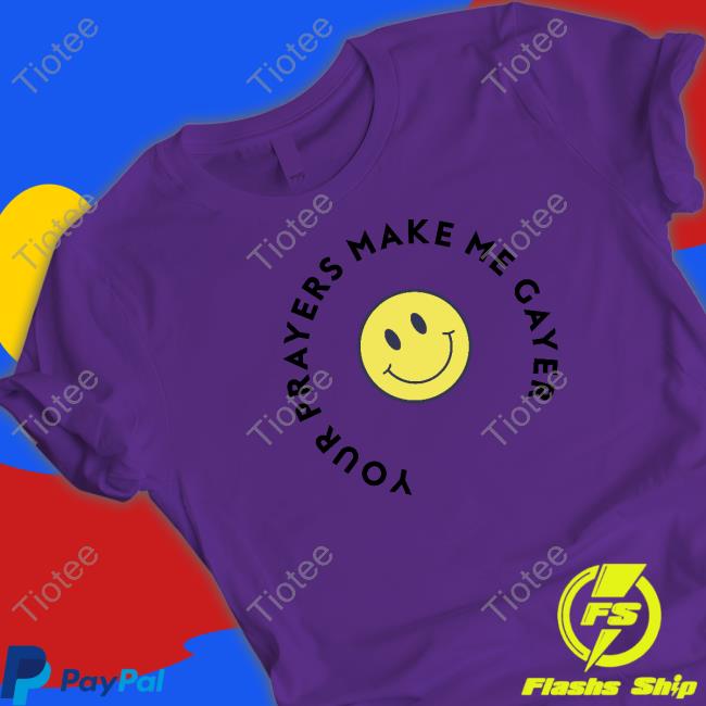 Official Your Prayers Make Me Gayer Pride Sweatshirt